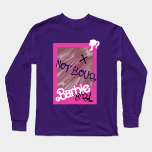 not your barbie girl Long Sleeve T-Shirt